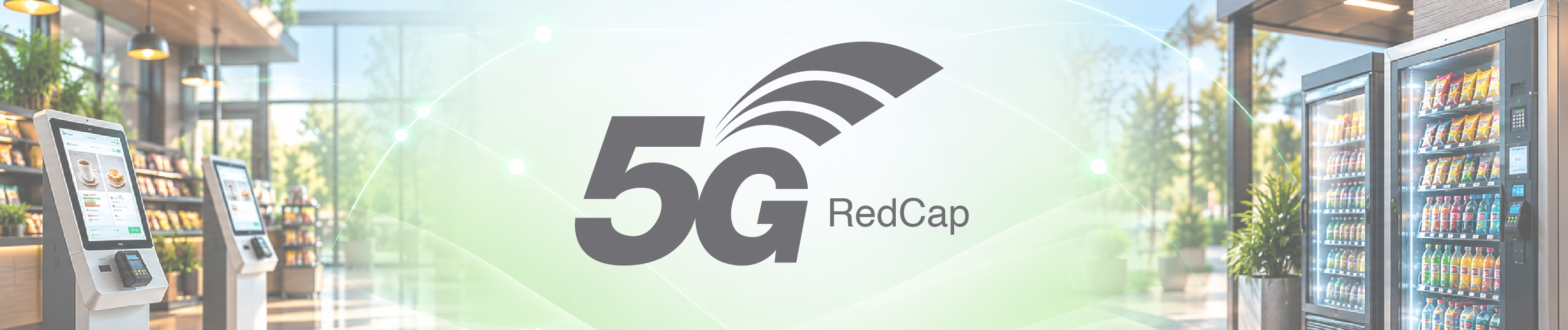 From LTE to 5G RedCap, Fully Managed: How Digi Ventus Is Modernizing Connectivity for Kiosks, Vending, Self-Service Retail, and Remote Deployments